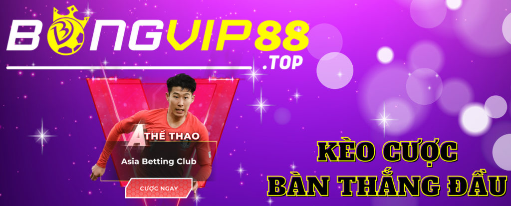 Cược bàn thắng đầu cuối bongvip