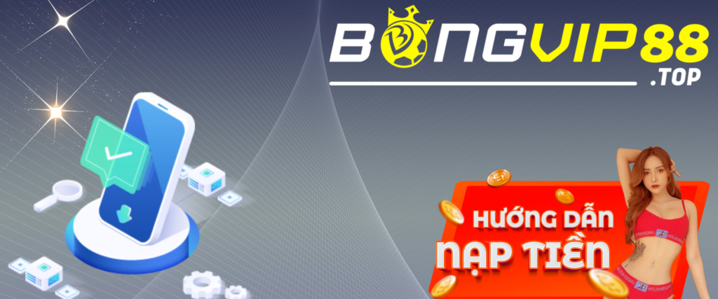 Cách nạp tiền bongvip