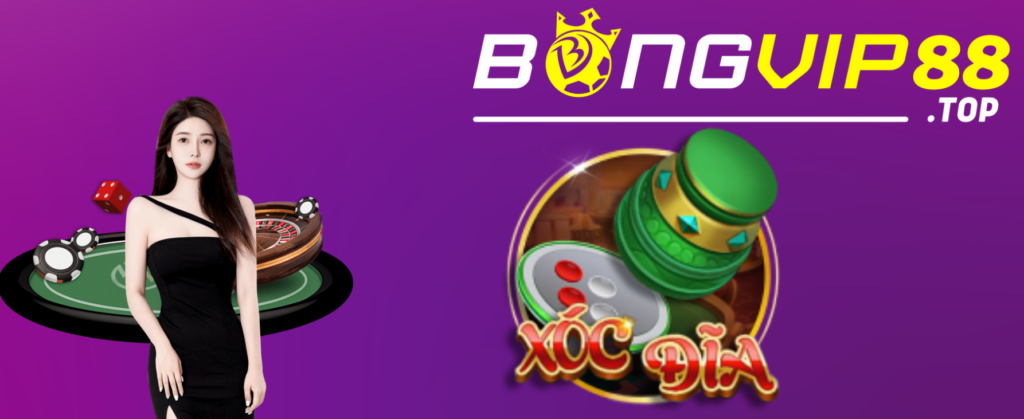 Game cá cược xóc đĩa bongvip